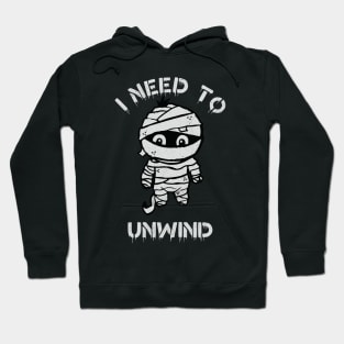 I need to Unwind Hoodie